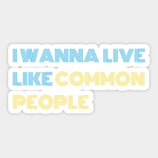 Common People quote Sticker